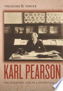 Karl Pearson : the scientific life in a statistical age [E-Book] /