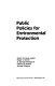 Public policies for environmental protection /