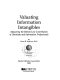 Valuating information intangibles : measuring the bottom-line contribution of librarians and information professionals /