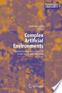 Complex Artificial Environments [E-Book] : Simulation, Cognition and VR in the Study and Planning of Cities /