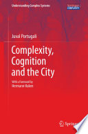 Complexity, Cognition and the City [E-Book] /