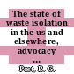 The state of waste isolation in the us and elsewhere, advocacy programs and public communications : Symposium on waste management. 1981: proceedings. vol 1 : ANS topical meeting : Tucson, AZ, 23.02.1981-26.02.1981.