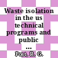 Waste isolation in the us technical programs and public education : Waste management. 1985 : Tucson, AZ, 24.03.1985-28.03.1985.