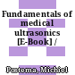 Fundamentals of medical ultrasonics [E-Book] /