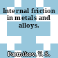Internal friction in metals and alloys.