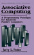 Associative computing : a programming paradigm for massively parallel computers /