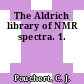 The Aldrich library of NMR spectra. 1.