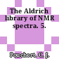 The Aldrich library of NMR spectra. 5.
