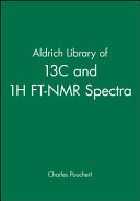 The Aldrich library of 13C and 1H FT NMR spectra. 1 /