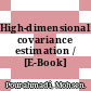 High-dimensional covariance estimation / [E-Book]