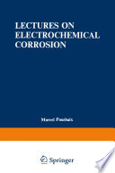 Lectures on Electrochemical Corrosion [E-Book] /