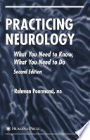 Practicing Neurology [E-Book] : What You Need to Know, What You Need to Do /