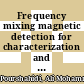 Frequency mixing magnetic detection for characterization and multiplex detection of superparamagnetic nanoparticles /