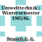 Umwelttechnik : Wintersemester 1985/86.