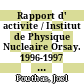 Rapport d' activite / Institut de Physique Nucleaire Orsay. 1996-1997 : activites generales et recherches techniques.