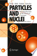 Particles and nuclei : an introduction to the physical concepts [E-Book] /