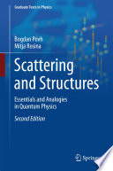 Scattering and Structures [E-Book] : Essentials and Analogies in Quantum Physics /
