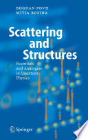 Scattering and structures : essentials and anlogies in quantum physics /
