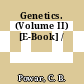 Genetics. (Volume II) [E-Book] /