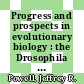 Progress and prospects in evolutionary biology : the Drosophila model [E-Book] /