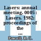 Lasers: annual meeting. 0005 : Lasers. 1982: proceedings of the international conference : New-Orleans, LA, 13.12.1982-17.12.1982.