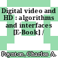 Digital video and HD : algorithms and interfaces [E-Book] /