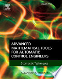 Advanced mathematical tools for automatic control engineers. Volume 2, Stochastic techniques [E-Book] /