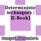Deterministic techniques / [E-Book]