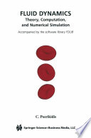 Fluid Dynamics [E-Book] : Theory, Computation, and Numerical Simulation /