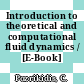 Introduction to theoretical and computational fluid dynamics / [E-Book]