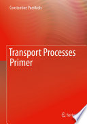 Transport Processes Primer [E-Book] /