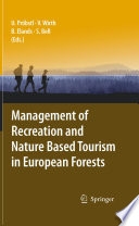 Management of Recreation and Nature Based Tourism in European Forests [E-Book] /