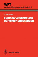 Explosivverdichtung pulvriger Substanzen: Grundlagen, Verfahren, Ergebnisse /