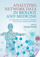 Analyzing network data in biology and medicine : an interdisciplinary textbook for biological, medical and computational scientists [E-Book] /