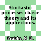 Stochastic processes : basic theory and its applications.