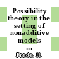 Possibility theory in the setting of nonadditive models : Trends, Anwendungen, Perspektiven.