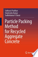 Particle Packing Method for Recycled Aggregate Concrete [E-Book] /