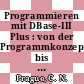 Programmieren mit DBase-III Plus : von der Programmkonzeption bis zum kompletten Anwenderprogramm : ein Handbuch für den fortgeschrittenen Programmierer.