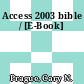Access 2003 bible / [E-Book]