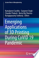 Emerging Applications of 3D Printing During CoVID 19 Pandemic [E-Book] /