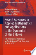Recent Advances in Applied Mathematics and Applications to the Dynamics of Fluid Flows [E-Book] : 5th International Conference on Applications of Fluid Dynamics (ICAFD) 2020 /