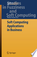 Soft Computing Applications in Business [E-Book] /