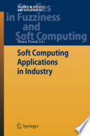 Soft Computing Applications in Industry [E-Book] /