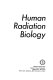 Human radiation biology.