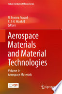 Aerospace Materials and Material Technologies [E-Book] : Volume 1: Aerospace Materials /