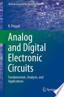 Analog and Digital Electronic Circuits [E-Book] : Fundamentals, Analysis, and Applications /