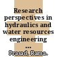 Research perspectives in hydraulics and water resources engineering / [E-Book]