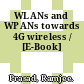 WLANs and WPANs towards 4G wireless / [E-Book]