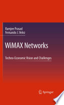 WiMAX Networks [E-Book] : Techno-Economic Vision and Challenges /