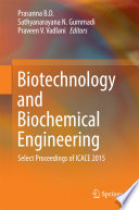 Biotechnology and Biochemical Engineering [E-Book] : Select Proceedings of ICACE 2015 /